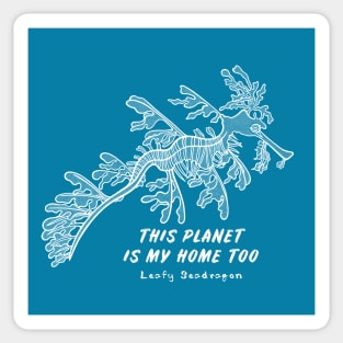 Leafy Seadragon - This Planet Is My Home Too - biodiversity design Sticker